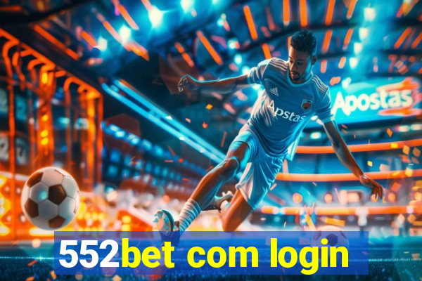 552bet com login